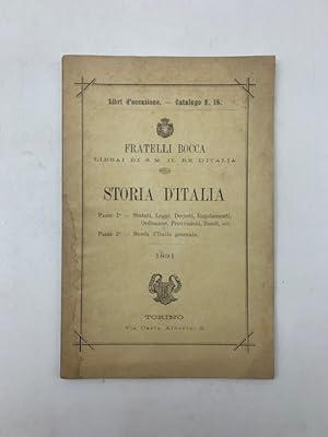 Fratelli Bocca librai di S- M. il Re d'Italia. Storia d'Italia. Parte 1o - Statuti, leggi, decret...