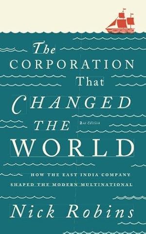 Immagine del venditore per The Corporation That Changed the World - Second Edition: How the East India Company Shaped the Modern Multinational venduto da WeBuyBooks