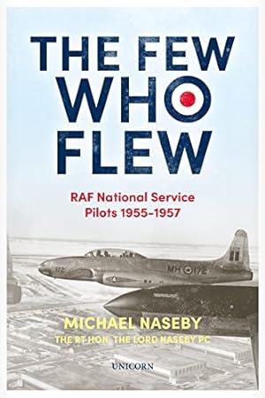 Bild des Verkufers fr The Few Who Flew: RAF National Service Pilots 1955-1957 zum Verkauf von WeBuyBooks