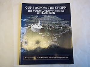 Seller image for Guns Across the Severn - The Victorian Fortifications of Glamorgan for sale by Carmarthenshire Rare Books