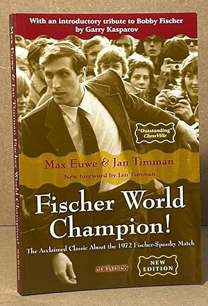 Fischer World Champion! The Acclaimed Classic About the 1972 Fischer-Spassky Match