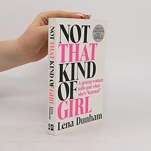 Bild des Verkufers fr Not That Kind of Girl. A Young Woman Tells You What She's "learned" zum Verkauf von Bookbot