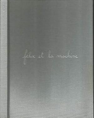 Seller image for FELIX ET LA MACHINE for sale by Ammareal