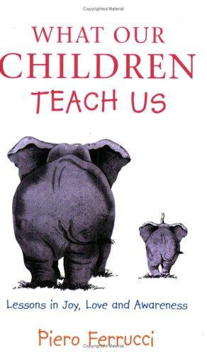 Seller image for What Our Children Teach Us: Lessons in Joy, Love and Awareness for sale by WeBuyBooks