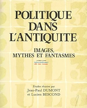 Bild des Verkufers fr Politique dans l'Antiquit / Images, mythes et fantasmes zum Verkauf von Ammareal