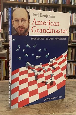 American Grandmaster _ Four Decades of Chess Adventures