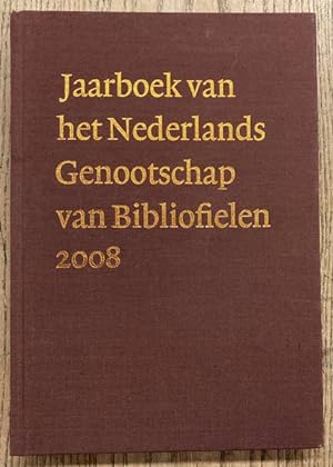 Bild des Verkufers fr Jaarboek van het Nederlands Genootschap van Bibliofielen 2008 - XVI. zum Verkauf von Frans Melk Antiquariaat