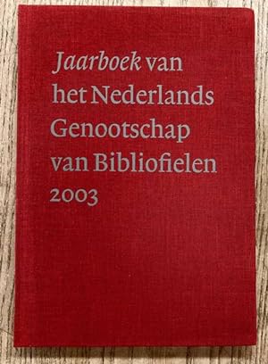 Bild des Verkufers fr Jaarboek van het Nederlands Genootschap van Bibliofielen 2003 - XI zum Verkauf von Frans Melk Antiquariaat