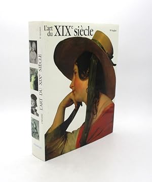 Seller image for L'Art du XIXe sicle 1780-1850 for sale by L'Ancienne Librairie