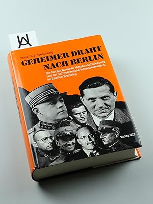 Image du vendeur pour Geheimer Draht nach Berlin. Die Nachrichtenlinie Masson-Schellenberg und der schweizerische Nachrichtendienst im Zweiten Weltkrieg. mis en vente par Antiquariat Uhlmann