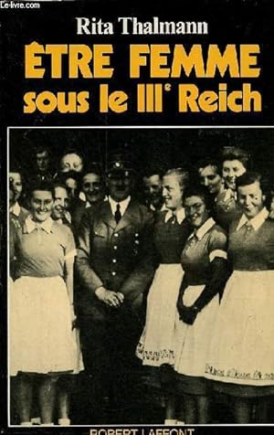 Bild des Verkufers fr Etre femme sous le IIIe Reich. zum Verkauf von Le-Livre