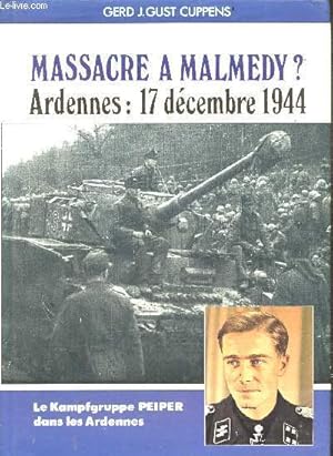 Immagine del venditore per Massacre a Malmedy ? - Ardennes : 17 decembre 1944 - le kampfgruppe Peiper dans les ardennes venduto da Le-Livre