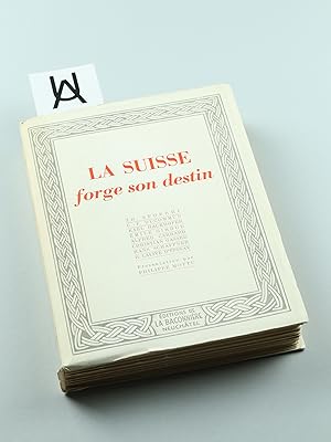 Seller image for La Suisse forge son destin. for sale by Antiquariat Uhlmann