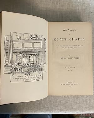 Annals of King's Chapel [Boston] From the Puritan Age of New England to the Present Day. (Vol. 1 ...