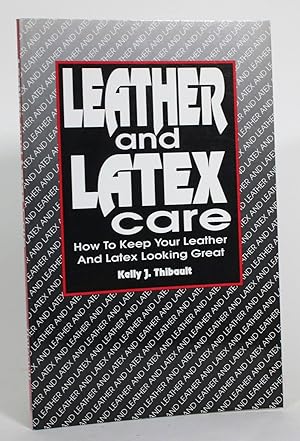 Image du vendeur pour Leather and Latex Care: How To Keep Your Leather And Latex mis en vente par Minotavros Books,    ABAC    ILAB