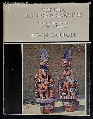 Seller image for Yoruba Religious Carving: Pagan and Christian Sculpture in Nigeria and Dahomey for sale by Bookworks