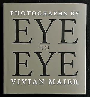 Imagen del vendedor de Eye to Eye: Photographs by Vivian Maier a la venta por Bookworks