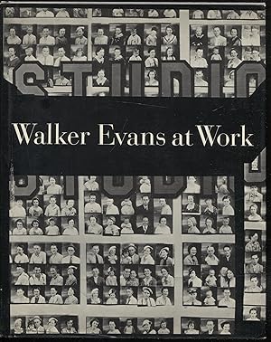 Walker Evans at work: 745 photographs together with documents selected from letters, memoranda, i...