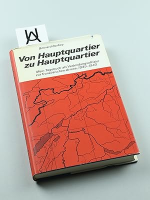 Von Hauptquartier zu Hauptquartier. Mein Tagebuch als Verbindungsoffizier zur französischen Armee...