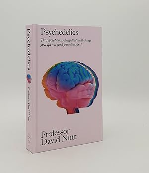 PSYCHEDELICS The Revolutionary Drugs that Could Change Your Life a Guide from the Expert