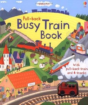 Bild des Verkufers fr Pull-back Busy Train (Usborne Pull-back Series) (Pull-back books) zum Verkauf von WeBuyBooks 2