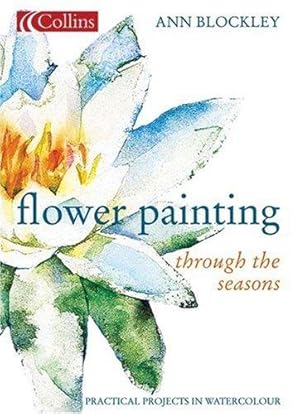 Image du vendeur pour Flower Painting Through the Seasons mis en vente par WeBuyBooks 2