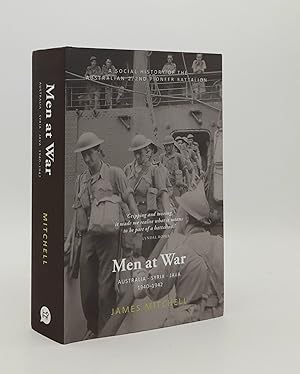 MEN AT WAR Australia Syria Java 1940-1942 A Social History of the Australian 2/2nd Pioneer Battalion