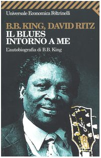 Seller image for Il blues intorno a me. L'autobiografia di B.B. King for sale by Di Mano in Mano Soc. Coop