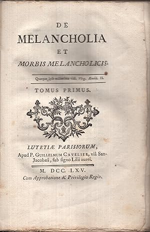 Seller image for De melancholia et morbis melancholicis. Tomus primus & tomus alter. - - - [ex-libris Haskell F Norman extrait de la collection de Haskell F. Norman (Vente aux enchres Christie's  New York 1998; partie II, p. 301, lot 630); puis collection Gerald I. Sugarman (vente aux enchres PBA Galleries San Francisco 2008) //////////// ex libris Haskell F Norman from the collection of Haskell F. Norman (Christie's Auction in New York 1998, Part II, page 301, lot 630); then Gerald I. Sugarman collection (auction PBA Galleries San Francisco 2008) for sale by LIBRAIRIE PIMLICO