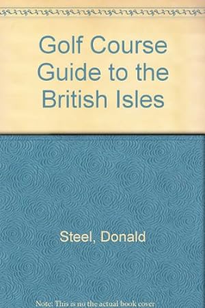 Seller image for Golf Course Guide to the British Isles for sale by WeBuyBooks 2