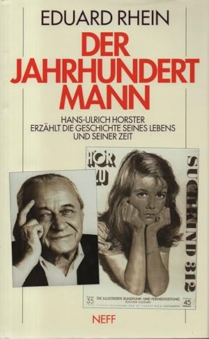 Imagen del vendedor de Der Jahrhundertmann. Hans-Ulrich Horster erzhlt die Geschichte seines Lebens und seiner Zeit. a la venta por Brbel Hoffmann