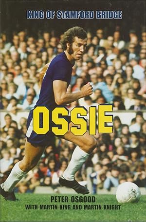 Imagen del vendedor de OSSIE: KING OF STAMFORD BRIDGE a la venta por Sportspages