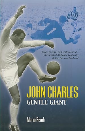 Seller image for JOHN CHARLES - GENTLE GIANT for sale by Sportspages