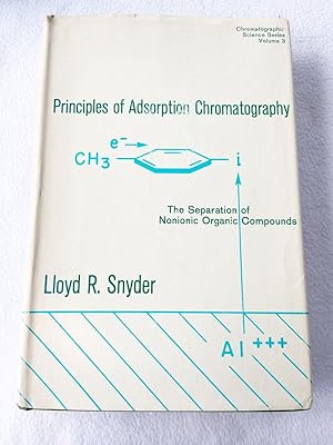 Seller image for 1968 HC Principles of Adsorption Chromatography: The Separation of Nonionic Organic Compounds (Vol 3: Chromatographic Science Series) for sale by Miki Store