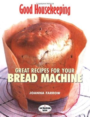 Seller image for Good Housekeeping: Great Recipes for Your Bread Machine for sale by WeBuyBooks 2