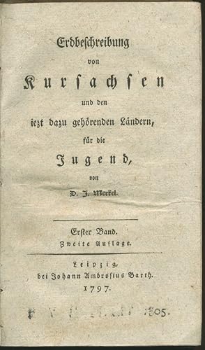 Bild des Verkufers fr Erdbeschreibung von Kursachsen und den ietzt dazu gehrenden Lndern, fr die Jugend. Band 1, 2 und 6 (von 6) in 3 Bnden. zum Verkauf von Schsisches Auktionshaus & Antiquariat