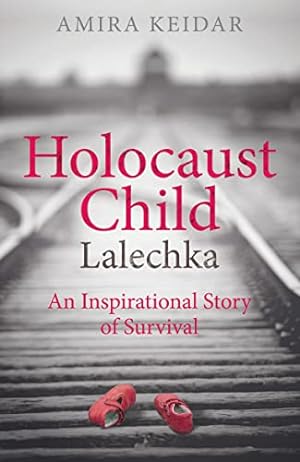 Bild des Verkufers fr Holocaust Child: Lalechka - An Inspirational Story of Survival zum Verkauf von WeBuyBooks