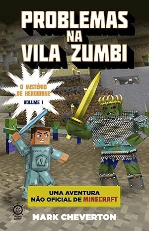 Seller image for Problemas na Vila Zumbi (Vol. 1 Minecraft: O mistrio de Herobrine) for sale by Livraria Ing