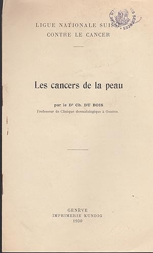 Seller image for Ligue Nationale Suisse contre le Cancer - Les cancers de la peau. for sale by LIBRAIRIE PIMLICO