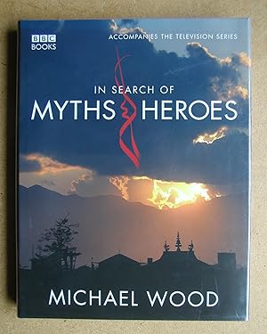 In Search Of Myths & Heroes.
