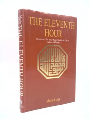 Seller image for The Eleventh Hour by Martin Lings (1987-12-31) for sale by ThriftBooksVintage