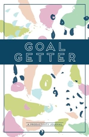 Seller image for Goal Getter (A Productivity Journal): A Daily Goal Setting Planner and Organizer with Inspirational and Motivational Quotes for sale by -OnTimeBooks-