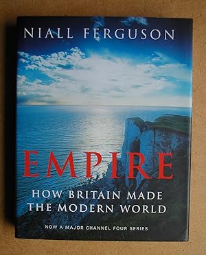 Imagen del vendedor de Empire: How Britain Made The Modern World. a la venta por N. G. Lawrie Books