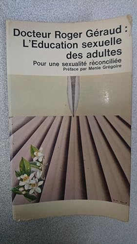 Seller image for L'Education sexuelle des adultes for sale by Dmons et Merveilles