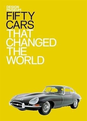 Seller image for Fifty Cars That Changed the World (Fifty (Conran Octopus)): Design Museum Fifty for sale by WeBuyBooks