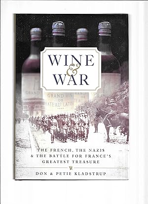 Seller image for WINE AND WAR: The French, The Nazis & The Battle For France's Greatest Treasure for sale by Chris Fessler, Bookseller