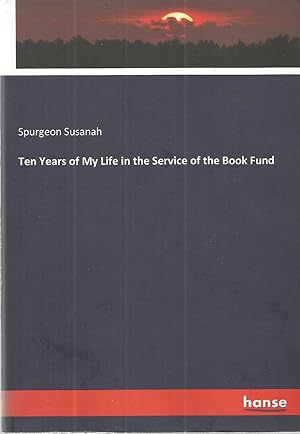 Immagine del venditore per Ten Years of My Life in the Serivce of the Book Fund venduto da The Book Junction