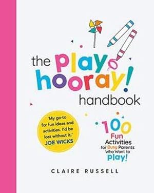 Seller image for The playHOORAY! Handbook: 100 Fun Activities for Busy Parents and Little Kids Who Want to Play for sale by WeBuyBooks