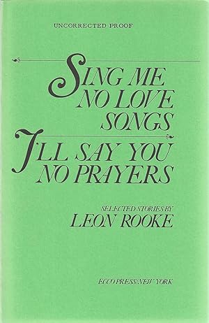 Seller image for Sing Me No Long Songs I'll Say You No Prayers ***UNCORRECTED PROOF*** for sale by Shade of the Cottonwood