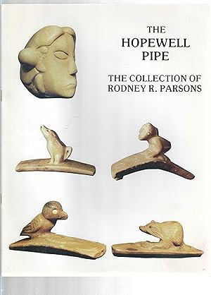 The Hopewell Pipe: The Collection of Rodney R. Parsons
